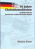 Produkt-Bild: 65 Jahre Christdemokraten in Burg und im Jerichower Land/ Sachsen-Anhalt
