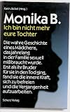 Monika B - Ich bin nicht mehr eure Tochter (8903 972) - Karin J&auml;ckel