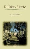 EL ÚLTIMO ALIENTO (Spanish Edition)