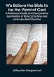 We Believe the Bible to be the Word of God: A Reference Guide and Comparative Examination of Biblical Doctrine and Latter-day Saint Doctrine