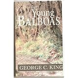 The Young Balboas ~ George C. King