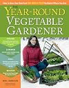 The Year-Round Vegetable Gardener: How to Grow Your Own Food 365 Days a Year, No Matter Where You Live