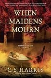When Maidens Mourn: A Sebastian St. Cyr Mystery