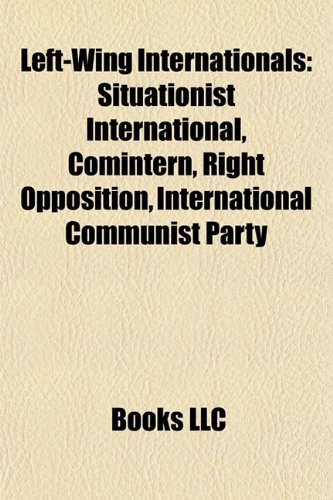 Left-Wing Internationals: Situationist International, Comintern, Right Opposition, International Communist Partyの表紙