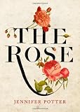 Amazon / Atlantic Books: The Rose (Jennifer Potter)