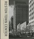 Reston Town Center: Downtown for the 21st Century