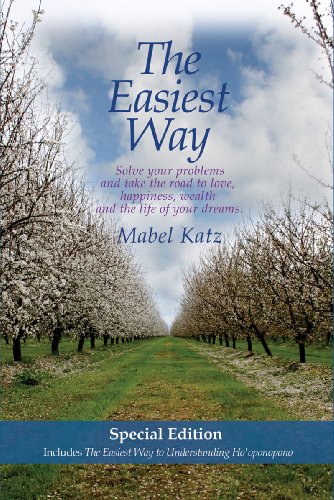 The Easiest Way Special Edition: Solve Your Problems and Take the Road to Love, Happiness, Wealth and the Life of your Dreams-Includes The Easiest Way To Understanding Ho'oponopono Book Image