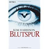 Blutspur: Die Rachel-Morgan-Serie 1 - Romanvon "Kim Harrison"