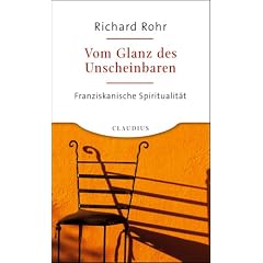 Vom Glanz des Unscheinbaren: Franziskanische Spiritualit�t