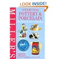 Miller's Collecting Pottery and Porcelain: The Facts at Your Fingertips (Millers Facts at Yr Fingertips)