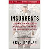 the insurgents david petraeus and the plot to change the american way of war