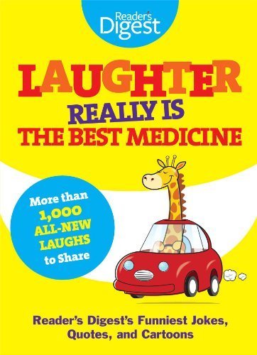 Laughter Really Is The Best Medicine: America's Funniest Jokes, Stories, and Cartoons by Editors of Reader's Digest (2011-01-06)