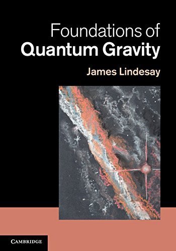 Foundations of Quantum Gravity by Professor James Lindesay (2013-06-28)