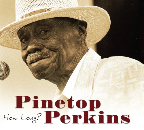 Pinetop Perkins - How Long - Zortam Music
