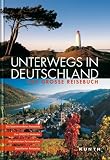 Unterwegs in Deutschland. Das gro�e Reisebuch