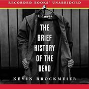 The Brief History of the Dead | [Kevin Brockmeier]