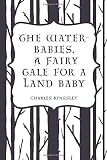 The Water-Babies, A Fairy Tale for a Land Baby