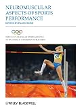 Neuromuscular Aspects of Sports Performance (Encyclopaedia of Sports Medicine)