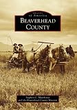 Beaverhead County (Images of America: Montana)