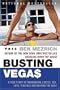 Busting Vegas: A True Story of Monumental Excess, Sex, Love, Violence, and Beating the Odds