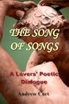 The Song of Songs: A Lover's Poetic D...