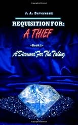 Requisition For: A Thief: Book 1- A Diamond for the Taking