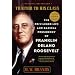 Traitor to His Class: The Life and Radical Presidency of Franklin Delano Roosevelt