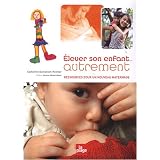 Elever son enfant autrement : Ressources pour une nouveau maternagepar Catherine Dumonteil...