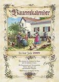 Bauernkalender für das Jahr 2009: Ein Kalender für Liebhaber der Natur und des ländlichen Lebens. Mit Bauernregeln und Wettersprüchen, Festen, Feiertagen und astronomischen Angaben