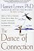 Image of The Dance of Connection: How to Talk to Someone When You're Mad, Hurt, Scared, Frustrated, Insulted, Betrayed, or Desperate