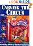 Carving the Cca Circus: Cartooning in Wood by Americas Best Carvers