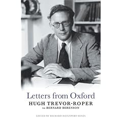 Letters from Oxford: Hugh Trevor-Roper to Bernard Berenson