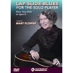 Lap Slide Blues For The Solo Player-Hone Your Skills in Open D