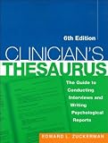 E.L. Zuckerman PhD`s Clinician`s Thesaurus, 6th Edition (Clinician`s Thesaurus, 6th Edition: The Guide to Conducting Interviews and Writing Psychological Reports (The Clinician`s Toolbox) [Paperback])(2005)