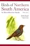 Birds of Northern South America: An Identification Guide, Volume 2: Plates and Maps