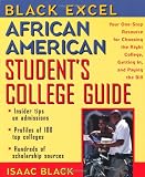 African American Students College Guide: Your One-Stop Resource for Choosing the Right College, Getting in, and Paying the Bill (Black Excel)