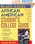 Black Excel African American Student's College Guide: Your One-Stop Resource for Choosing the Right College, Getting In, and Paying the Bill