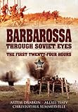 Barbarossa Through Soviet Eyes: The First Twenty-Four Hours