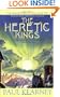 The Heretic Kings (The Monarchies of God, Book 2)
