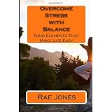 OvercomeStresswithBalance:FourElementsThatMakeLifeEasy