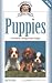 Search : Puppies: A Complete Guide to Caring for Your Puppy (Complete Care Made Easy)