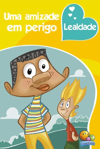 Valores e Virtudes: Uma amizade em perigo (Portuguese Edition)