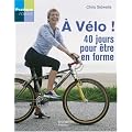 A v�lo ! : 40 Jours pour �tre en forme !