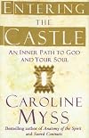 Entering the Castle: An Inner Path to God and Your Soul