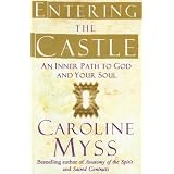 Entering the Castle: An Inner Path to God and Your Soul
