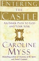 Entering the Castle: An Inner Path to God and Your Soul