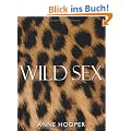 Wild Sex: Kamasutra. Liebesstellungen f�r sie und f�r ihn / Coole Sex-Tipps: 2 B�nde