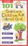 101 Questions Children Ask about God (Questions Children Ask)