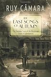 The Last Songs of Autumn: The Shadowy Story of the Mysterious Count of Lautr&eacute;amont