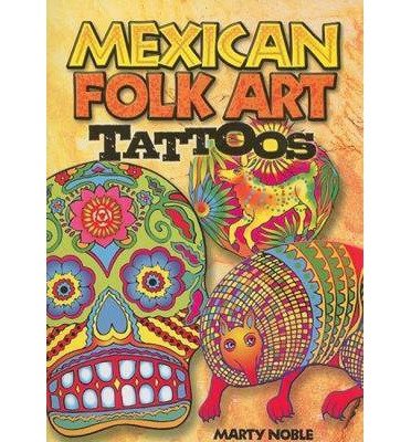 [(Mexican Folk Art Tattoos )] [Author: Marty Noble] [Oct-2008]